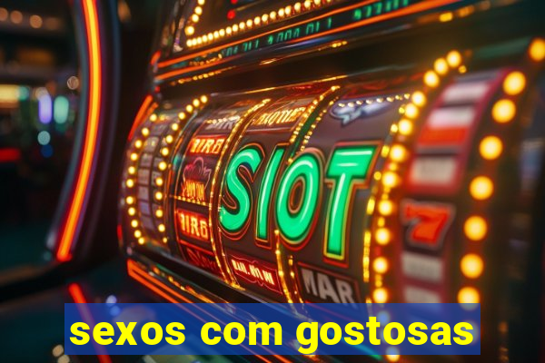 sexos com gostosas